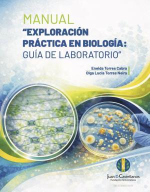 Manual "Exploración Práctica en Biología: Guía de Laboratorio"